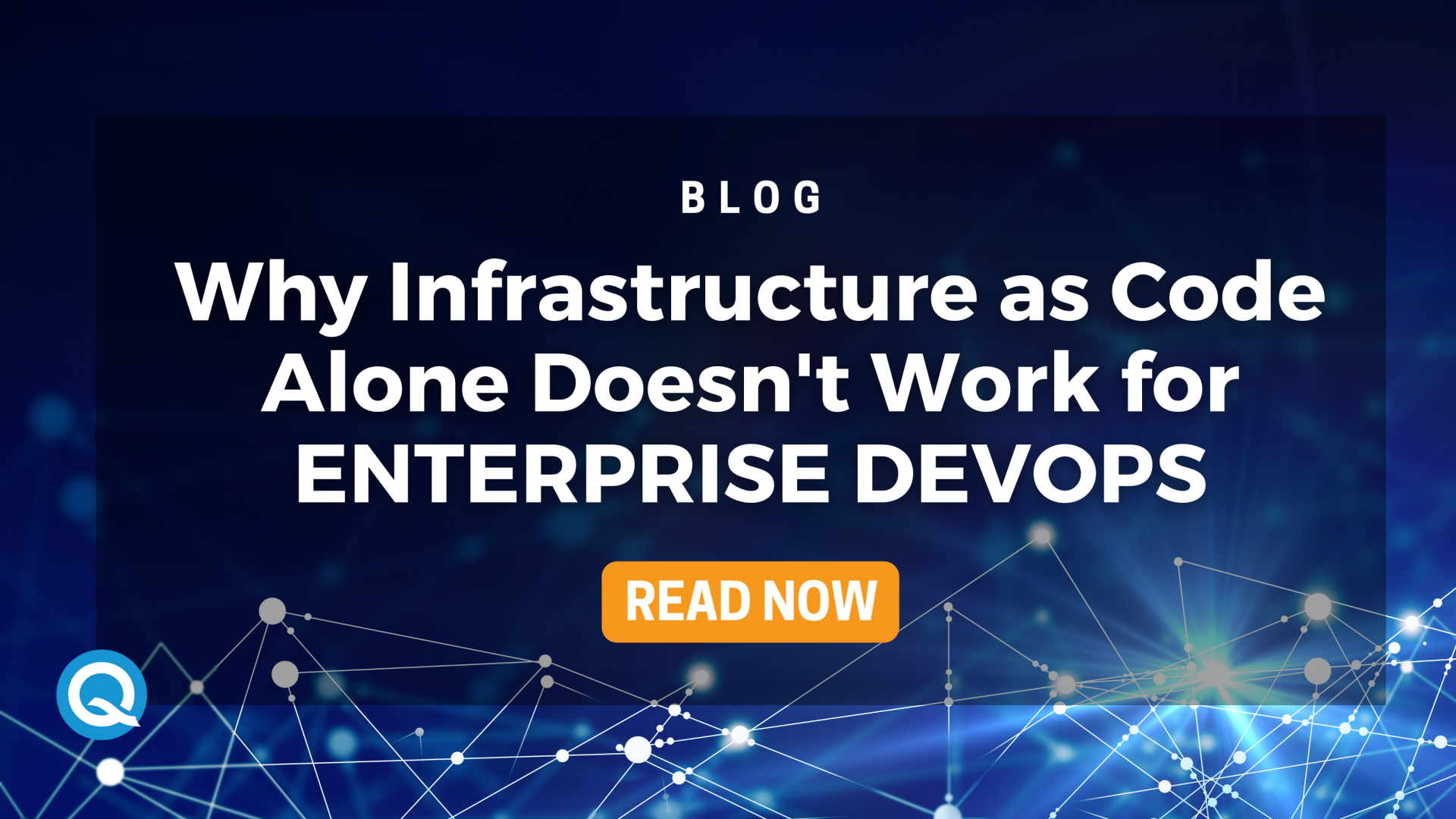Why Infrastructure as Code Alone Doesn’t Work for Enterprise DevOps