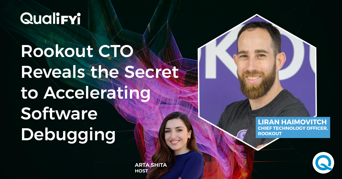 QualiFYI | Ep. 9: Rookout CTO Reveals the Secret to Accelerating Software Debugging